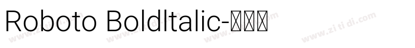 Roboto Boldltalic字体转换